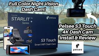 Pelsee S3 Touch 4K Dash Cam Install & Review