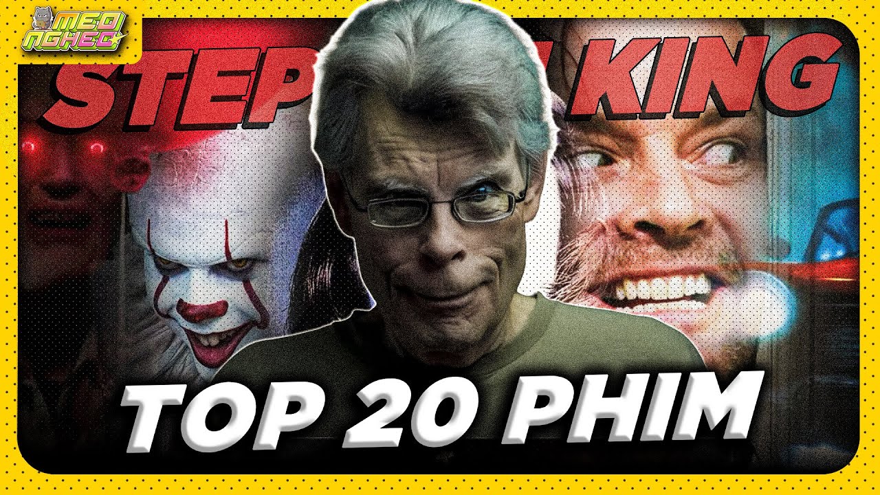 TOP 20 PHIM HAY NHẤT DỰA TRÊN TÁC PHẨM CỦA STEPHEN KING - BẬC THẦY KINH DỊ
