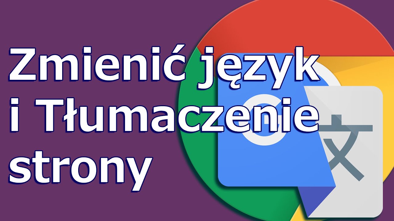 (PL) jak zmienić język w chrome i tłumaczenie strony google - YouTube