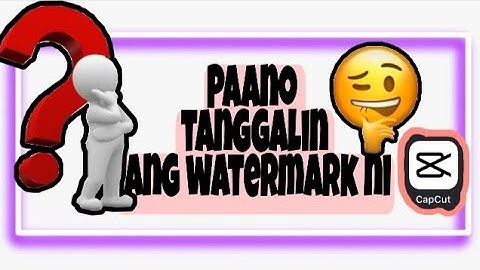 Paano tanggalin ang watermark ni Capcut | Tagalog tutorial | remove watermark |Joy Rellon