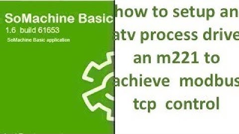 SoMachine Basic how to setup an atv process drive an m221 to achieve  modbus  tcp  control