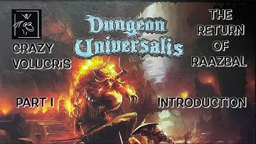 Dungeon Universalis The Return of Raazbal - Part I - Introduction