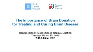 Congressional Neuroscience Caucus Briefing: The Importance of Brain Donation