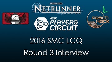 Netrunner - Round 3 Interview - 2016 SMC Last-Chance Qualifier