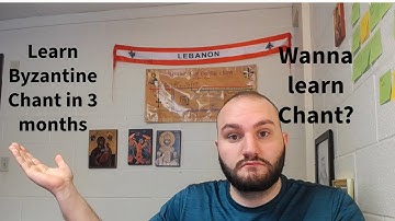 How to Learn Byzantine Chant in 3 months