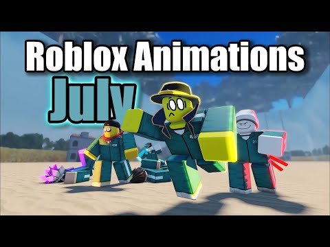Roblox Animations: July [COMPILATION]