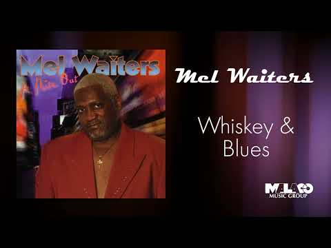 Mel Waiters - Whiskey &amp; Blues