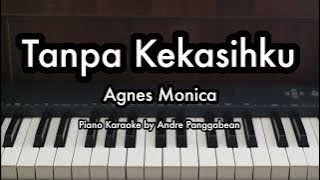 Tanpa Kekasihku - Agnes Monica | Piano Karaoke by Andre Panggabean