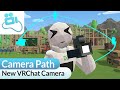 Camera Path: VRChat Camera Addon