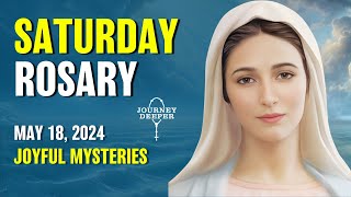 Saturday Rosary  Joyful Mysteries of the Rosary  May 18, 2024 VIRTUAL ROSARY