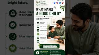 🌱 What Makes a Good Child? | Character Building for Kids | Ethical Pakistan