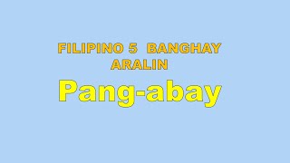 Filipino 5 - Pang-Abay - Quarter 3 Lesson Plan