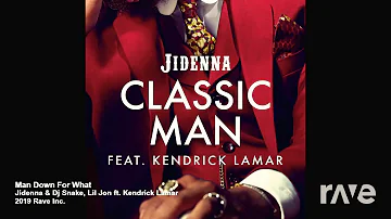 Classic Man X Turn Down For What | DJ Snake & Lil John X Jidenna Ft Kendrick Lamar MASHUP REMIX