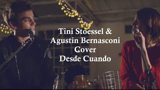 Tini Stoessel Y Agustín Bernasconi (Letra)Cover Desde Cuando chords