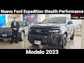 Nueva Ford Expedition Stealth Performance 4x4 Modelo 2023