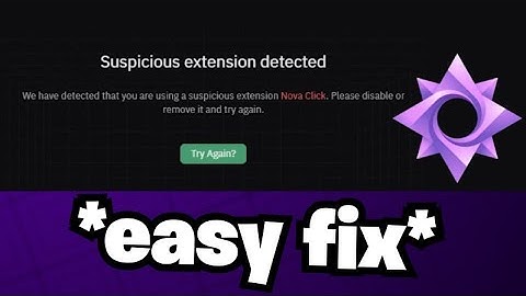 How to Fix Nova Bot  "Suspicious Extension" Error