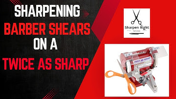 Sharpening Barber Shears on a Twice As Sharp