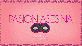 Verónica Orozco - Pasión Asesina Official Audio
