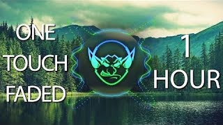 One Touch Faded (Goblin Mashup) 【1 HOUR】