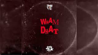Tre Oh Fie - Wham Dhat (ft. Hunnyxbunnyy)