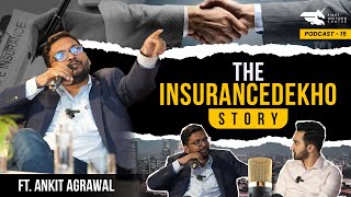 Insurance: Indias next big startup wave  | ft Ankit Agarwal, CEO & Co-founder, InsuraceDekho