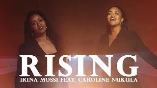 Irina Mossi ft. Caroline Nukula - Rising (Official Video)