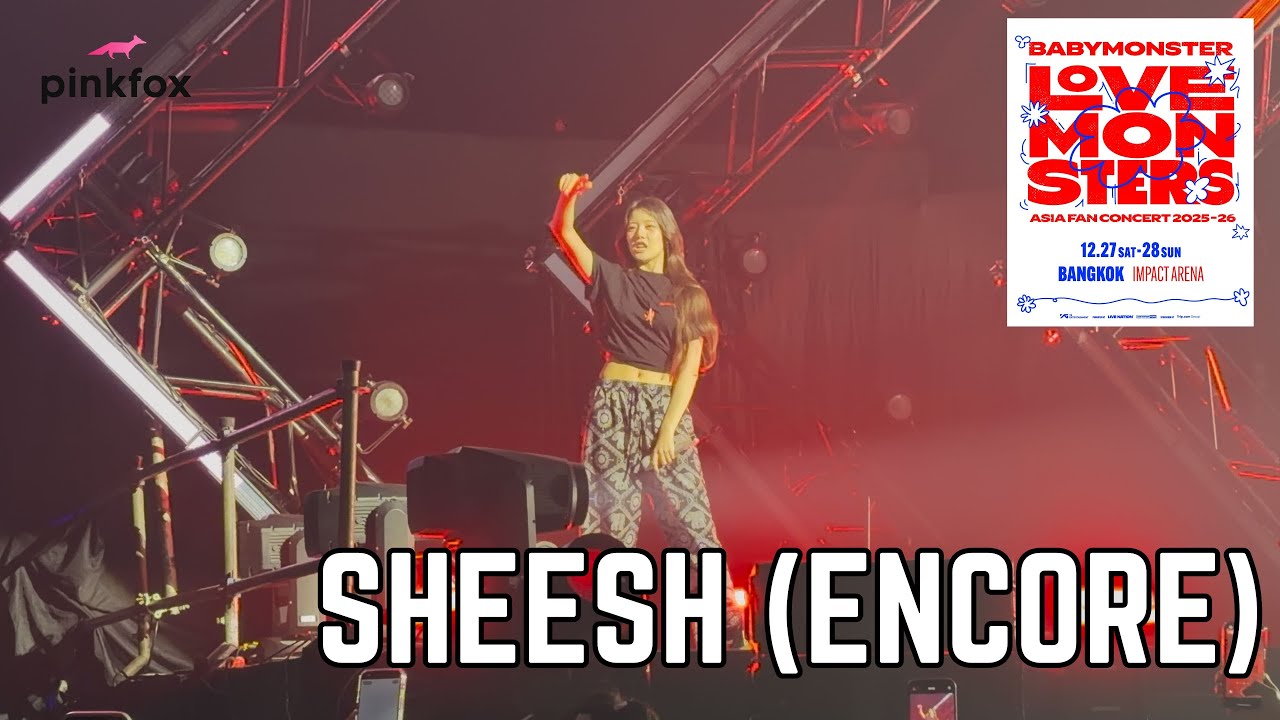 BABYMONSTER 🇹🇭 - SHEESH (ENCORE) / แฟนคอนเสิร์ต BABYMONSTER ในกรุงเทพฯ