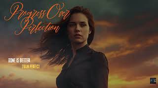 Progress Over Perfection | Inspirational Motivational Song