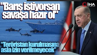 Cumhurbaşkanı Erdoğan: Türkiye, Bölücü Örgütün Bir Teröristan Kurmasına Asla İzin Vermeyecektir