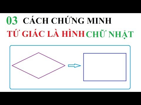 Video: Một hình chữ nhật có tất cả các tính chất của một hình tứ giác?