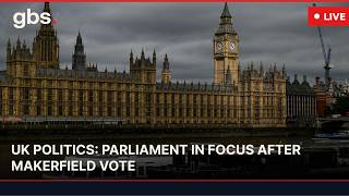 🔴LIVE: View of UK Parliament After Makerfield By-Election | AC1W