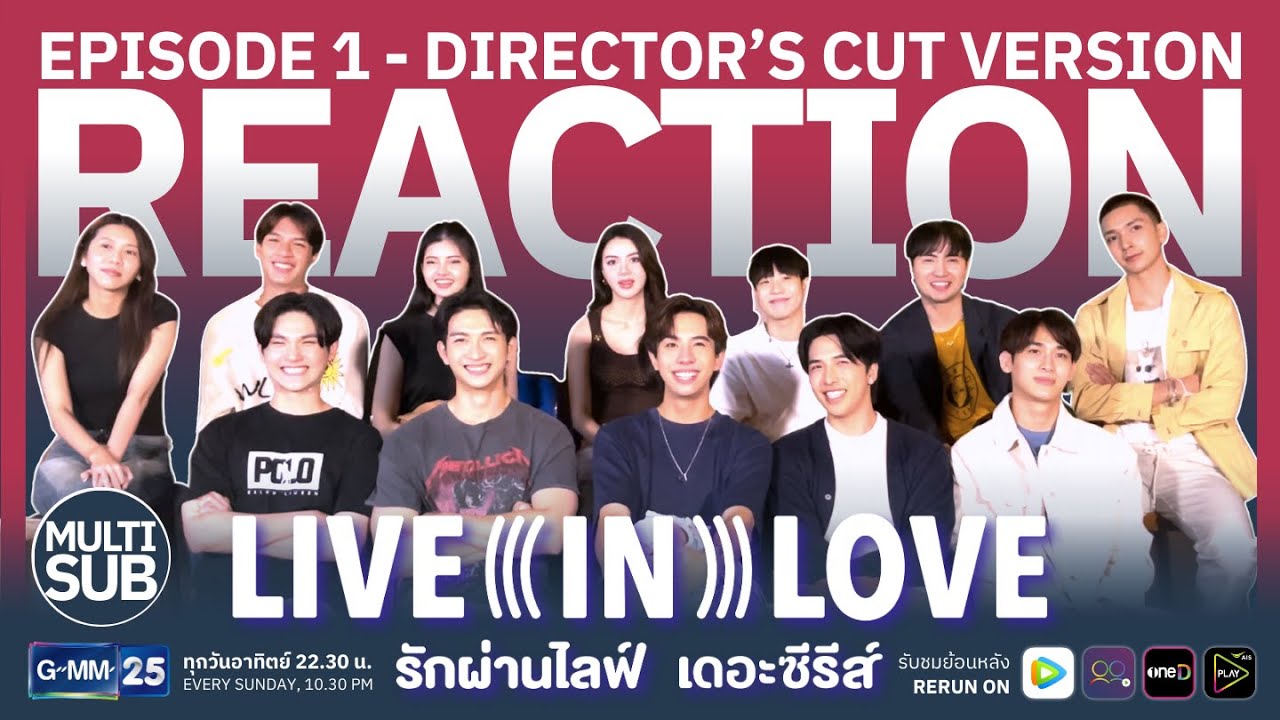 [REACTION] EP1 รักผ่านไลฟ์ LIVE IN LOVE THE SERIES by The Cast | Director's Cut