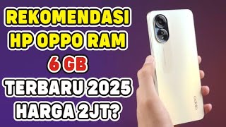 RECOMMENDED OPPO PHONES WITH 6GB RAM IN 2025 | STARTING FROM 2 MILLION!!! RECOMMENDED OPPO PHONES WITH 6GB RAM IN 2025 | STARTING FROM 2 MILLION!!!