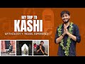 KASHI VISHWANATH VLOG 2025 | RAW & REAL