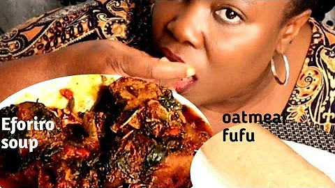 African Food Mukbang | Efo Riro Soup With Oatmeal Fufu #2