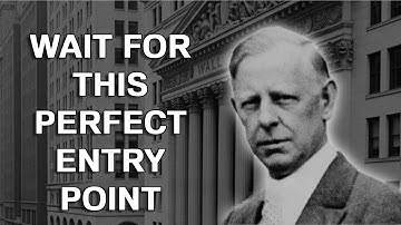 Jesse Livermore’s 5-Step Test Before Every Buy | The Perfect Entry Point