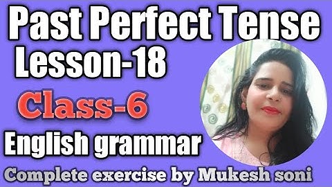 Class-6,lesson-18,Past Perfect Tense, English grammar Mittsure complete exercise by Mukesh soni