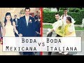 BODA MEXICANA VS BODA ITALIANA + Lo que más me sorprendió