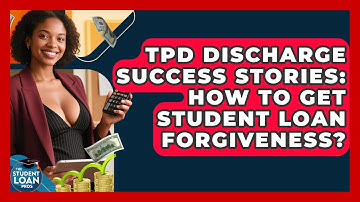 TPD Discharge Success Stories: How To Get Student Loan Forgiveness? - The Student Loan Pros