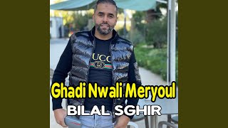 Ghadi Nwali Meryoul