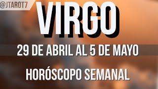 VIRGO HORÓSCOPO SEMANAL 29 DE ABRIL AL 5 DE MAYO