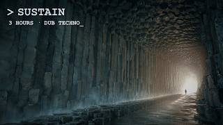 SUSTAIN // Dub Techno for Deep Work · 3 Hours · No Drops
