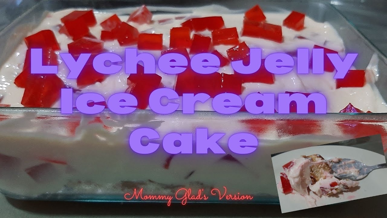 LYCHEE JELLY ICE CREAM CAKE No Oven Bake Cake YouTube