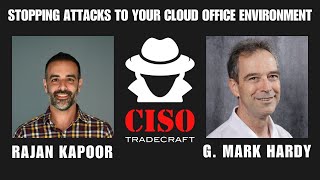 #263 - Stopping Attacks To Your Cloud Office Environment (with Rajan Kapoor)