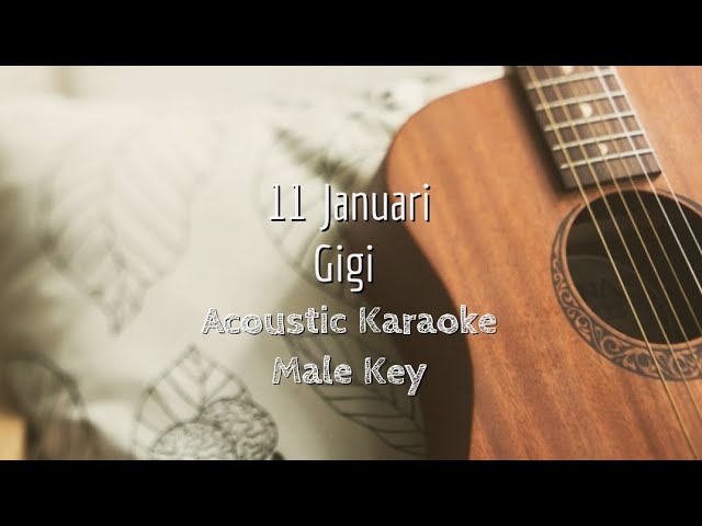 11 Januari - Gigi - Acoustic Karaoke (Male Key) class=