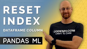 How To Change And Reset Index - Pandas For Machine Learning 11