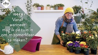 Elho Plant Hack - Wanneer Is Het De Juiste Tijd Om Je Tuin Zomerklaar Te Maken?