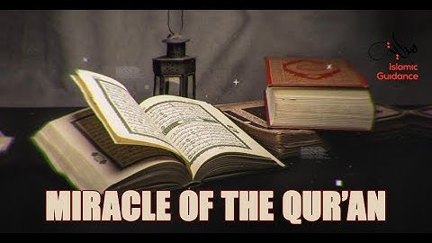 The Miracle Of The Qur'an