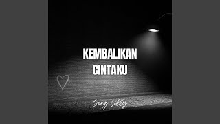 Kembalikan Cintaku