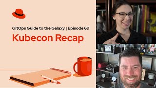 GitOps Guide to the Galaxy (ep. 69) Kubecon Recap